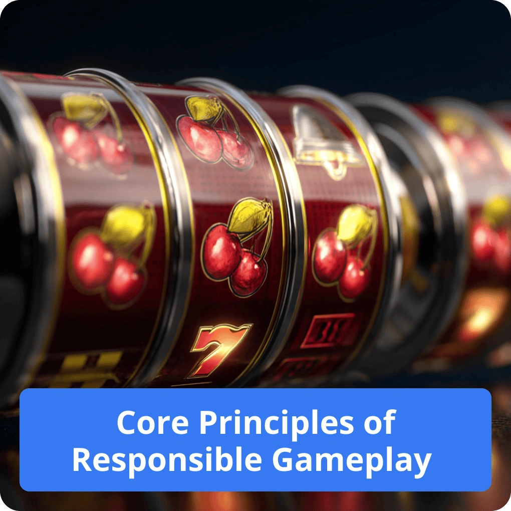 Core Principles of Responsible Gameplay